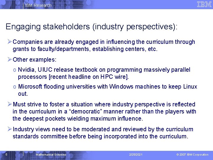 IBM Research Engaging stakeholders (industry perspectives): ØCompanies are already engaged in influencing the curriculum