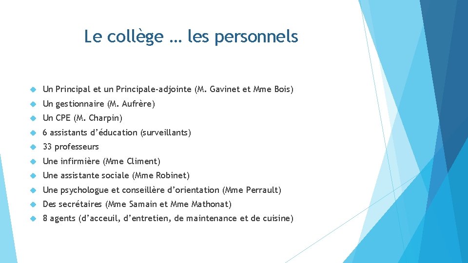 Le collège … les personnels Un Principal et un Principale-adjointe (M. Gavinet et Mme