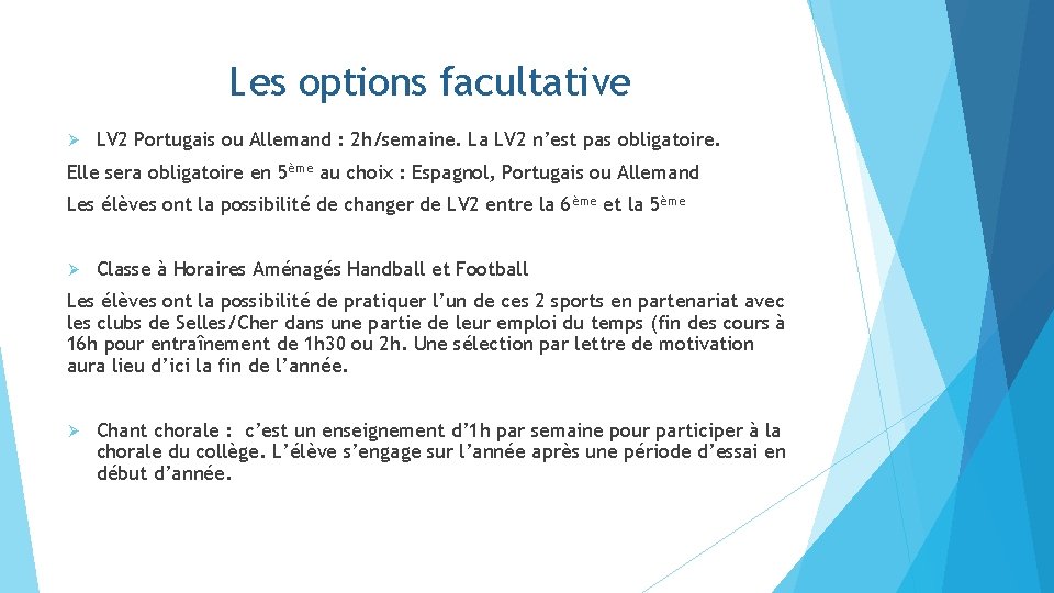 Les options facultative Ø LV 2 Portugais ou Allemand : 2 h/semaine. La LV