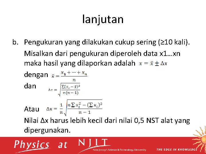 lanjutan b. Pengukuran yang dilakukan cukup sering (≥ 10 kali). Misalkan dari pengukuran diperoleh