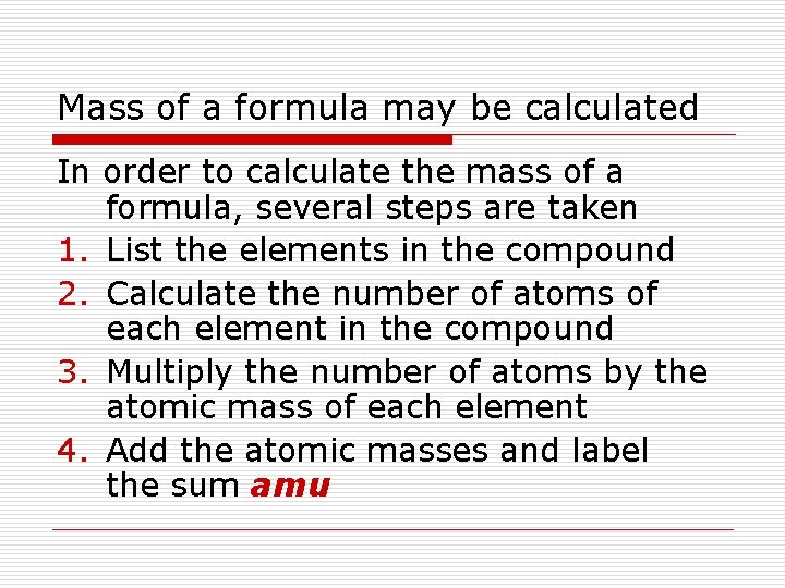 Mass of a formula may be calculated In order to calculate the mass of