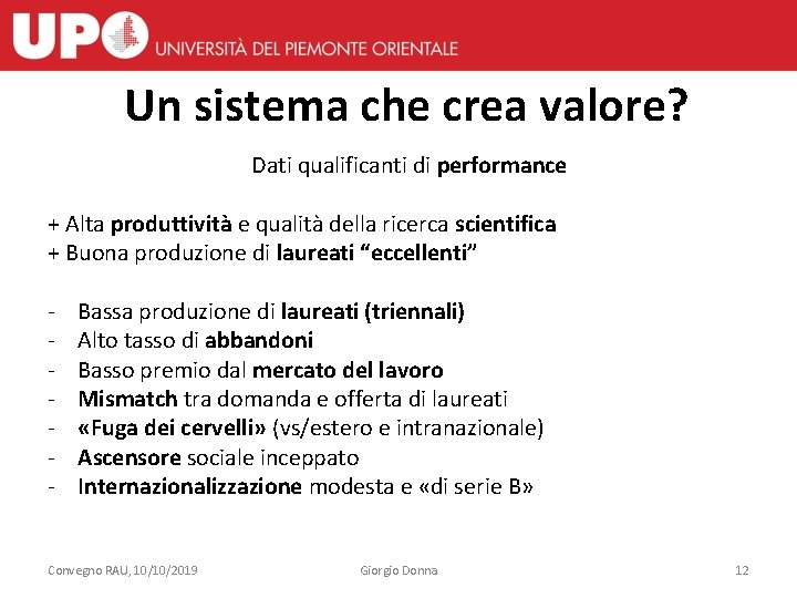 Un sistema che crea valore? Dati qualificanti di performance + Alta produttività e qualità