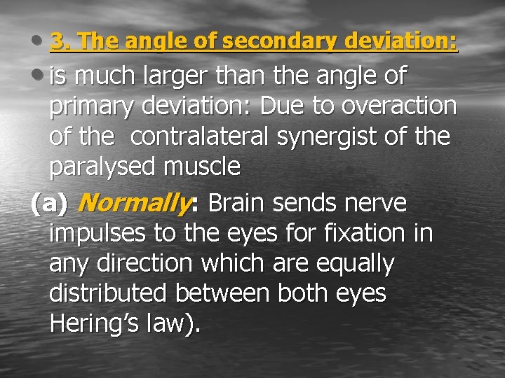  • 3. The angle of secondary deviation: • is much larger than the