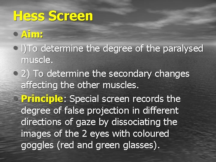 Hess Screen • Aim: • l)To determine the degree of the paralysed muscle. •