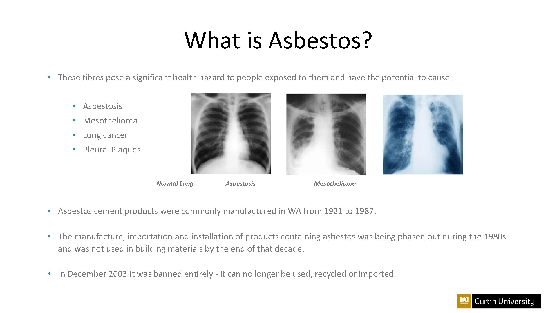 What is Asbestos? • These fibres pose a significant health hazard to people exposed