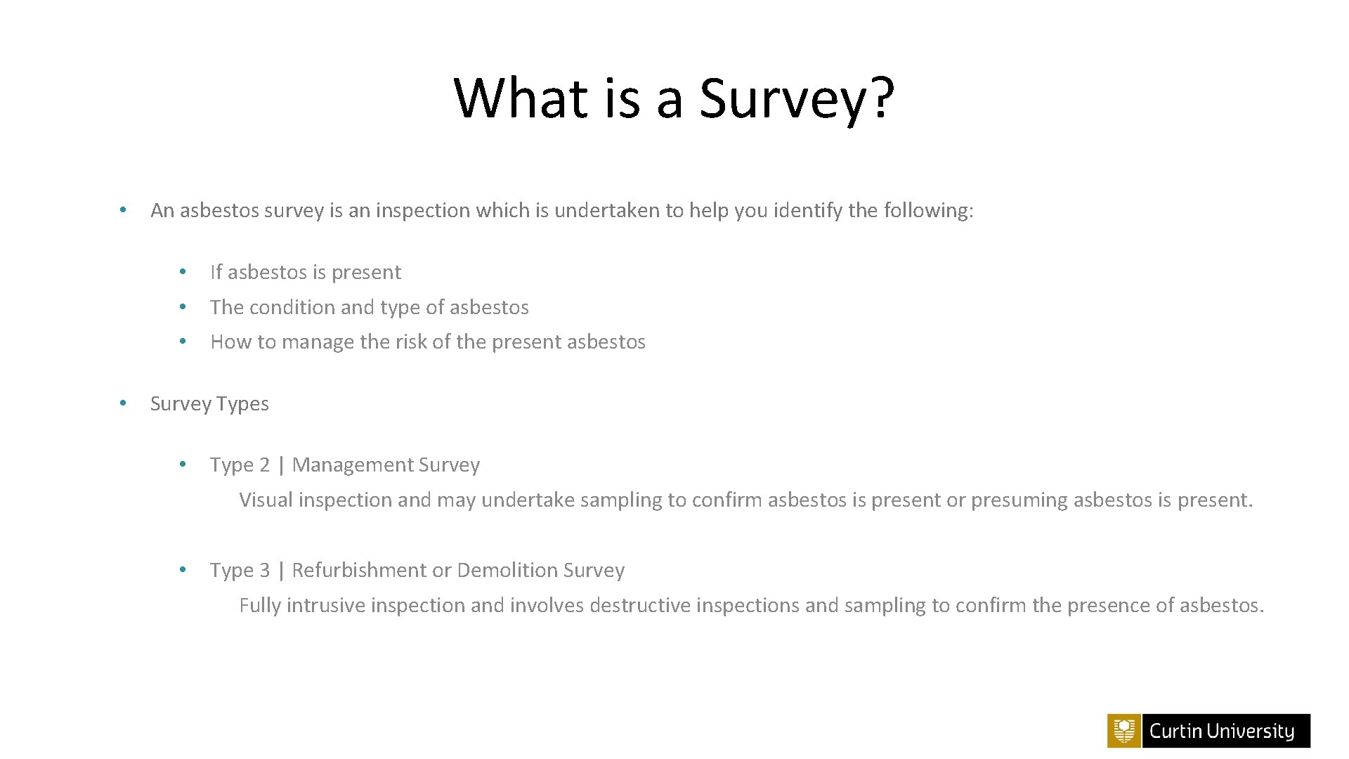 What is a Survey? • • An asbestos survey is an inspection which is