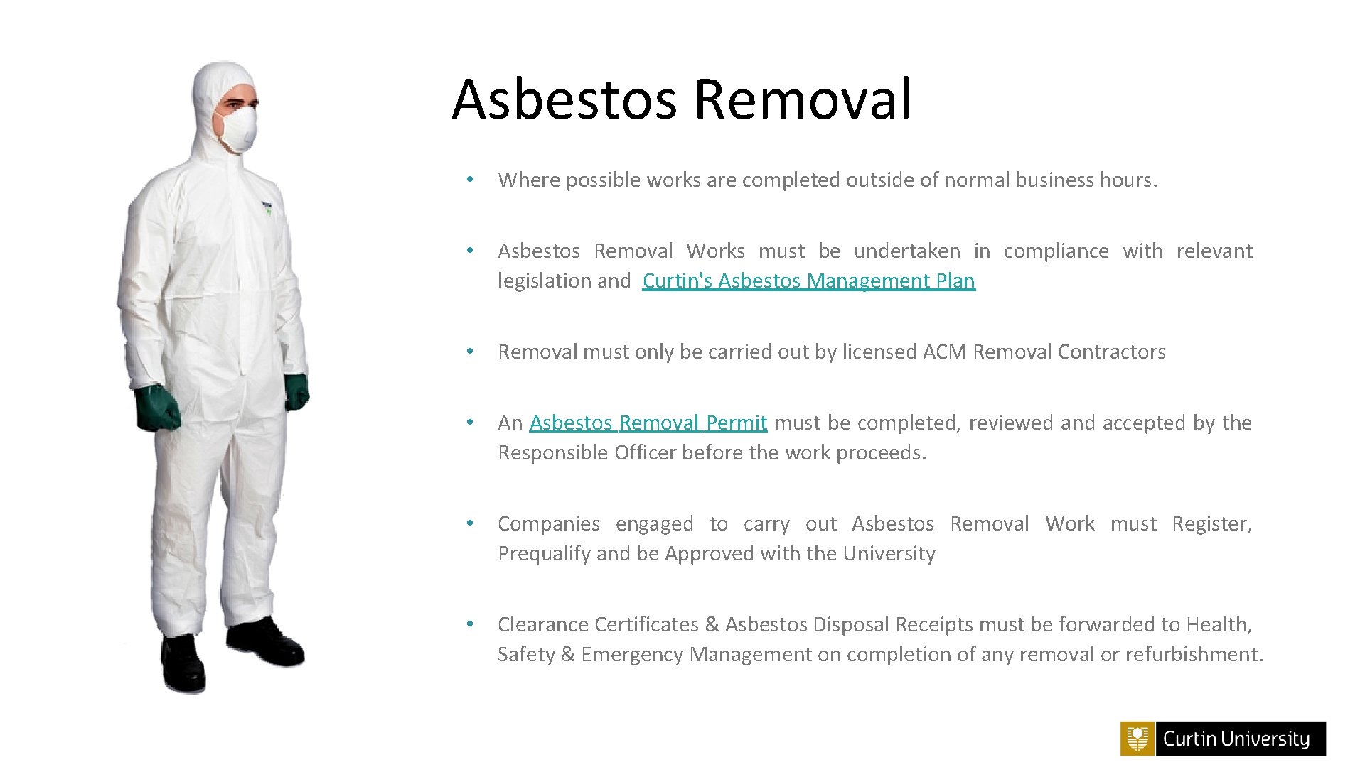 Asbestos Removal • Where possible works are completed outside of normal business hours. •