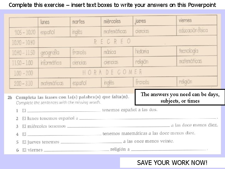 Complete this exercise – insert text boxes to write your answers on this Powerpoint