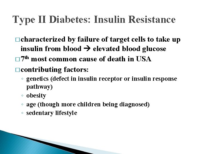 Type II Diabetes: Insulin Resistance � characterized by failure of target cells to take Type II Diabetes: Insulin Resistance � characterized by failure of target cells to take