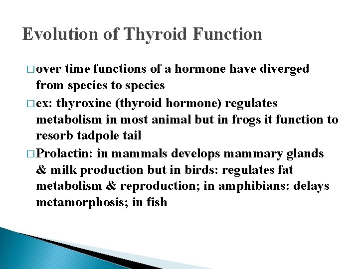 Evolution of Thyroid Function � over time functions of a hormone have diverged from Evolution of Thyroid Function � over time functions of a hormone have diverged from