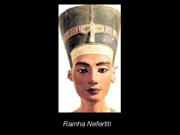 Rainha Nefertiti 