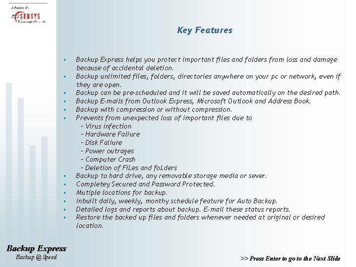 Key Features • • • Backup Express helps you protect important files and folders