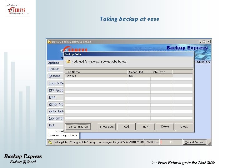 Taking backup at ease Backup Express Backup @ Speed >> Press Enter to go