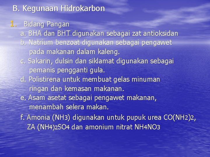 B. Kegunaan Hidrokarbon 1. Bidang Pangan a. BHA dan BHT digunakan sebagai zat antioksidan