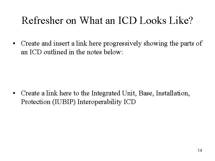 Refresher on What an ICD Looks Like? • Create and insert a link here