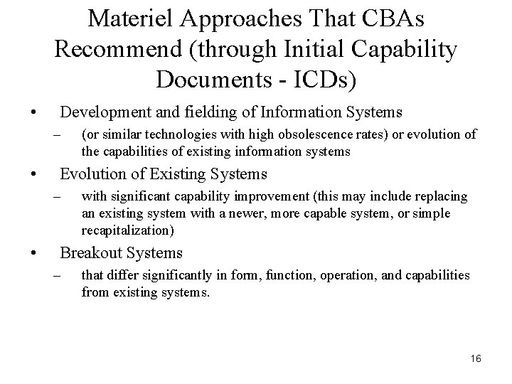 Materiel Approaches That CBAs Recommend (through Initial Capability Documents - ICDs) • Development and Materiel Approaches That CBAs Recommend (through Initial Capability Documents - ICDs) • Development and