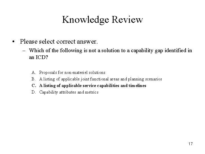 Knowledge Review • Please select correct answer. – Which of the following is not Knowledge Review • Please select correct answer. – Which of the following is not