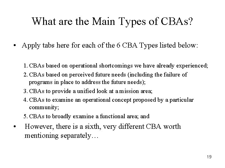 What are the Main Types of CBAs? • Apply tabs here for each of