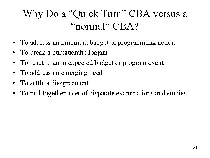 Why Do a “Quick Turn” CBA versus a “normal” CBA? • • • To Why Do a “Quick Turn” CBA versus a “normal” CBA? • • • To