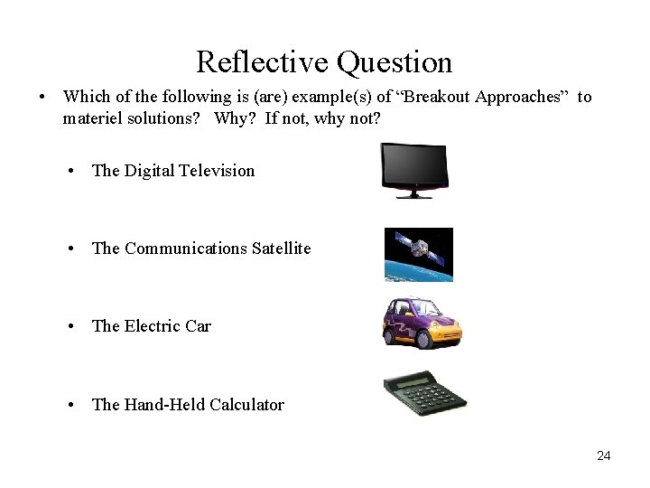 Reflective Question • Which of the following is (are) example(s) of “Breakout Approaches” to Reflective Question • Which of the following is (are) example(s) of “Breakout Approaches” to