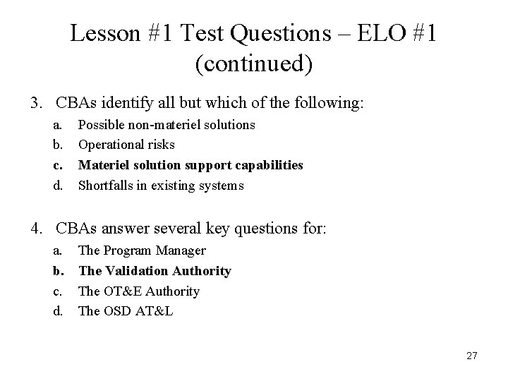 Lesson #1 Test Questions – ELO #1 (continued) 3. CBAs identify all but which