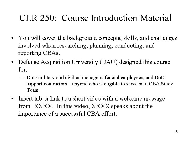 CLR 250: Course Introduction Material • You will cover the background concepts, skills, and