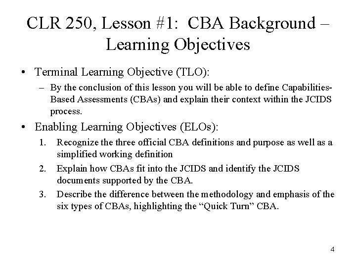 CLR 250, Lesson #1: CBA Background – Learning Objectives • Terminal Learning Objective (TLO):