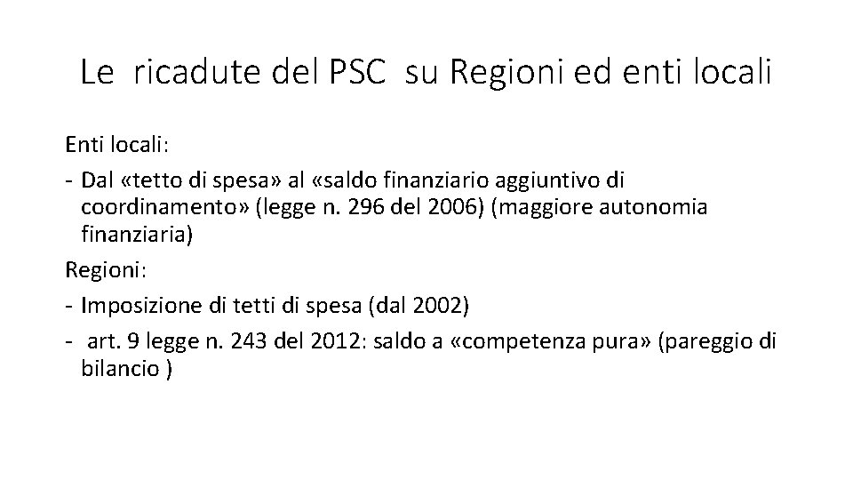 Le ricadute del PSC su Regioni ed enti locali Enti locali: - Dal «tetto