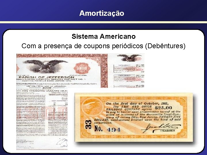 Amortização Sistema Americano Com a presença de coupons periódicos (Debêntures) 