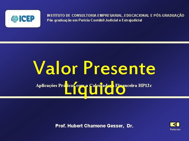 INSTITUTO DE CONSULTORIA EMPRESARIAL, EDUCACIONAL E PÓS-GRADUAÇÃO Pós-graduação em Perícia Contábil Judicial e Extrajudicial