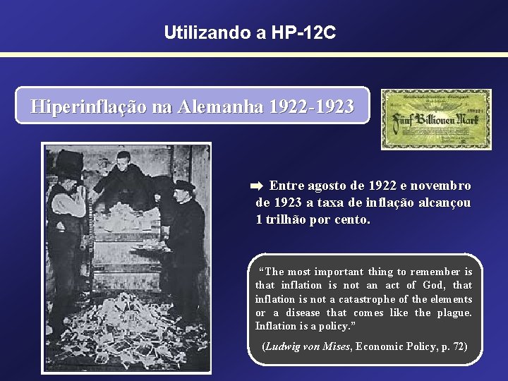 Utilizando a HP-12 C Hiperinflação na Alemanha 1922 -1923 Entre agosto de 1922 e