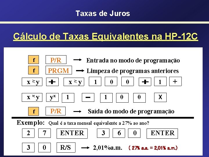 Taxas de Juros Cálculo de Taxas Equivalentes na HP-12 C P/R PRGM f f