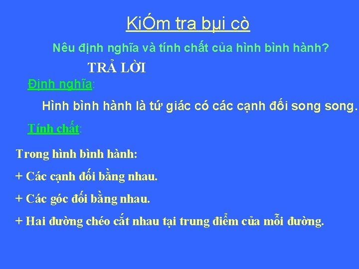 KiÓm tra bµi cò Nêu định nghĩa và tính chất của hình bình hành?