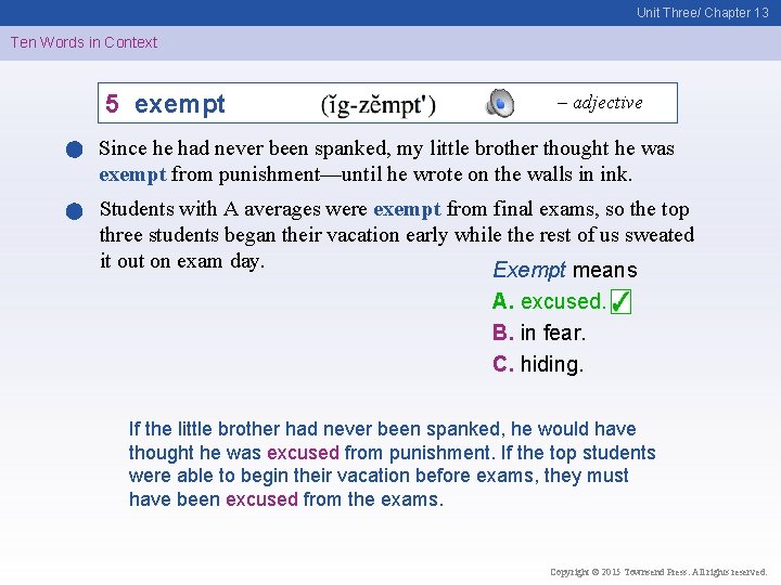 Unit Three/ Chapter 13 Ten Words in Context 5 exempt – adjective Since he