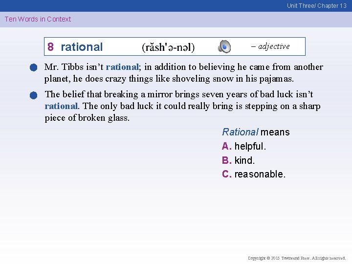 Unit Three/ Chapter 13 Ten Words in Context 8 rational – adjective Mr. Tibbs