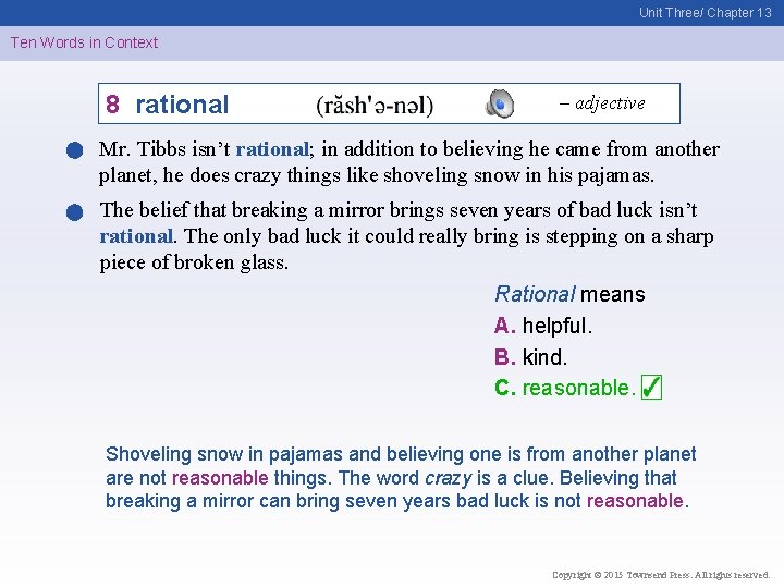 Unit Three/ Chapter 13 Ten Words in Context 8 rational – adjective Mr. Tibbs