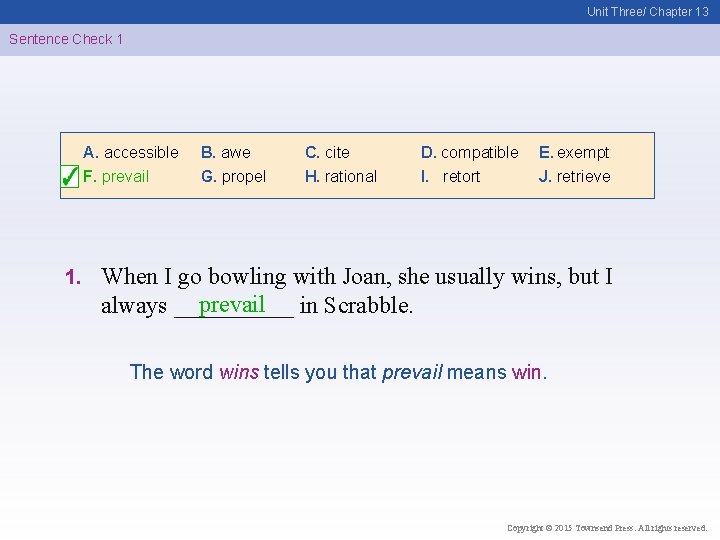 Unit Three/ Chapter 13 Sentence Check 1 A. accessible F. prevail 1. B. awe
