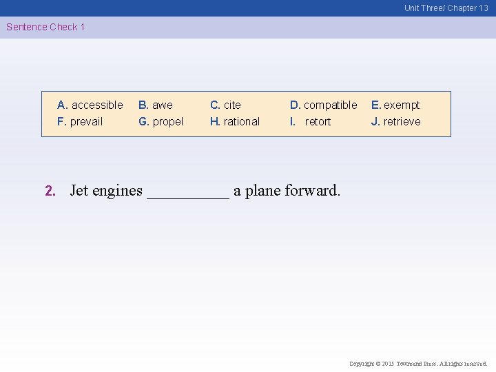 Unit Three/ Chapter 13 Sentence Check 1 A. accessible F. prevail 2. B. awe