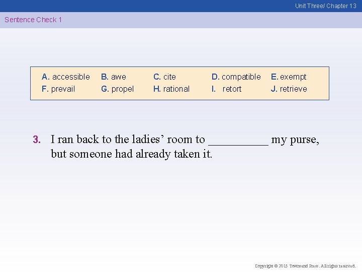 Unit Three/ Chapter 13 Sentence Check 1 A. accessible F. prevail 3. B. awe