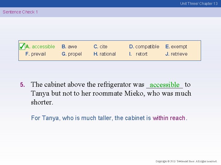 Unit Three/ Chapter 13 Sentence Check 1 A. accessible F. prevail 5. B. awe