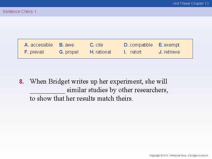 Unit Three/ Chapter 13 Sentence Check 1 A. accessible F. prevail 8. B. awe