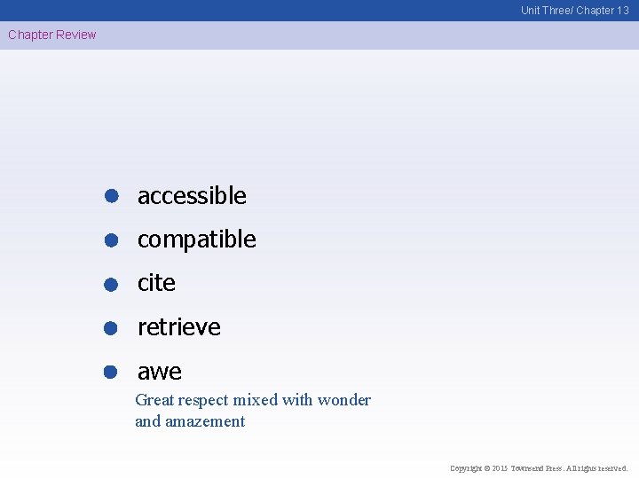 Unit Three/ Chapter 13 Chapter Review accessible compatible cite retrieve awe Great respect mixed