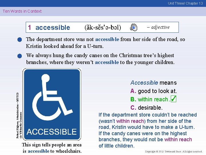 Unit Three/ Chapter 13 Ten Words in Context 1 accessible – adjective The department