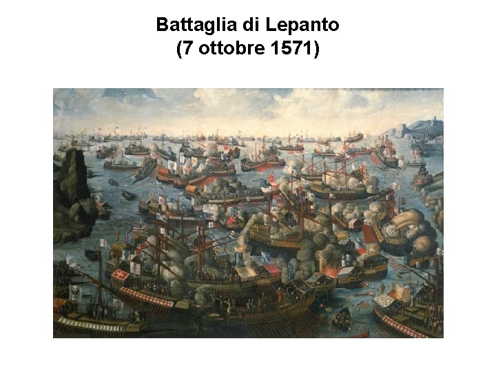 Battaglia di Lepanto (7 ottobre 1571) 