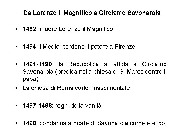 Da Lorenzo il Magnifico a Girolamo Savonarola • 1492: muore Lorenzo il Magnifico •