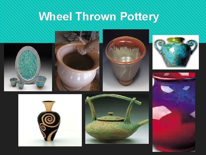 Wheel Thrown Pottery 