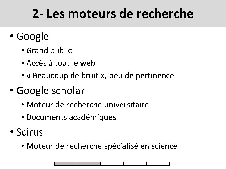 2 - Les moteurs de recherche • Google • Grand public • Accès à