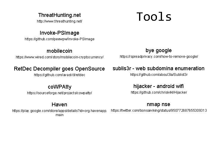 Threat. Hunting. net http: //www. threathunting. net/ Tools Invoke-PSImage https: //github. com/peewpw/Invoke-PSImage mobilecoin bye