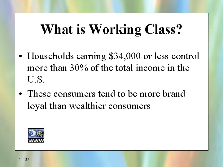 What is Working Class? • Households earning $34, 000 or less control more than