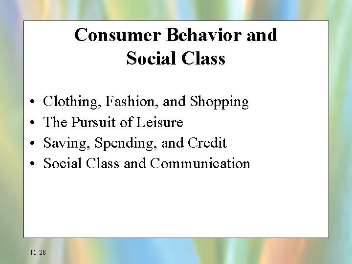 Consumer Behavior and Social Class • • Clothing, Fashion, and Shopping The Pursuit of
